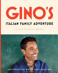 Gino's Italian Family Adventure: All of the Recipes from the New ITV Series цена и информация | Книги рецептов | kaup24.ee