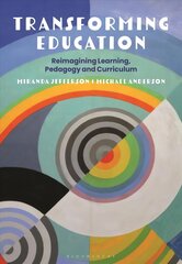 Transforming Education: Reimagining Learning, Pedagogy and Curriculum hind ja info | Ühiskonnateemalised raamatud | kaup24.ee