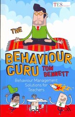 Behaviour Guru: Behaviour Management Solutions for Teachers цена и информация | Книги по социальным наукам | kaup24.ee