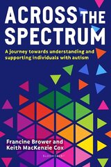 Across the Spectrum: A journey towards understanding and supporting autistic individuals hind ja info | Ühiskonnateemalised raamatud | kaup24.ee