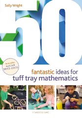 50 Fantastic Ideas for Tuff Tray Mathematics hind ja info | Ühiskonnateemalised raamatud | kaup24.ee