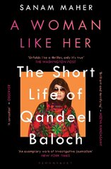 Woman Like Her: The Short Life of Qandeel Baloch hind ja info | Elulooraamatud, biograafiad, memuaarid | kaup24.ee