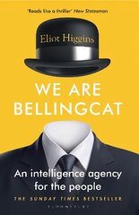 We Are Bellingcat: An Intelligence Agency for the People hind ja info | Ühiskonnateemalised raamatud | kaup24.ee