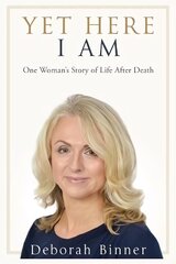 Yet Here I Am: One Woman's Story of Life After Loss hind ja info | Eneseabiraamatud | kaup24.ee