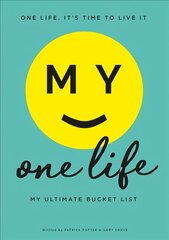 My One Life: My Ultimate Bucket List hind ja info | Eneseabiraamatud | kaup24.ee