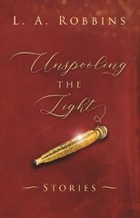 Unspooling the Light цена и информация | Фантастика, фэнтези | kaup24.ee