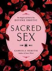 Sacred Sex: The Magick and Path of the Divine Erotic цена и информация | Самоучители | kaup24.ee