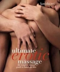 Ultimate Erotic Massage: Sensual Techniques for Enhancing Sexual Pleasure цена и информация | Самоучители | kaup24.ee