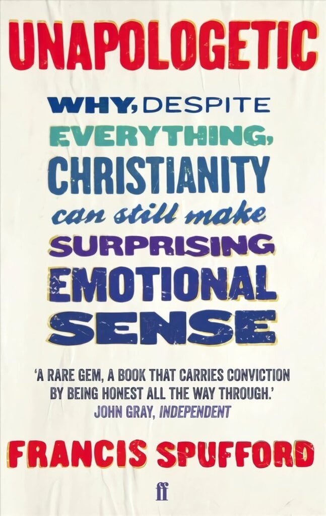 Unapologetic: Why, despite everything, Christianity can still make surprising emotional sense Main цена и информация | Usukirjandus, religioossed raamatud | kaup24.ee