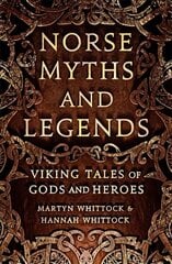 Norse Myths and Legends: Viking tales of gods and heroes hind ja info | Usukirjandus, religioossed raamatud | kaup24.ee