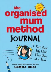 Organised Mum Method Journal: Sort Your Life Out One Day at a Time hind ja info | Eneseabiraamatud | kaup24.ee