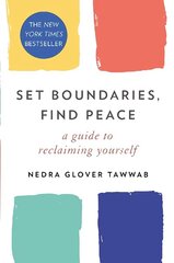 Set Boundaries, Find Peace: A Guide to Reclaiming Yourself hind ja info | Eneseabiraamatud | kaup24.ee