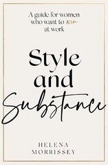 Style and Substance: A guide for women who want to win at work цена и информация | Самоучители | kaup24.ee