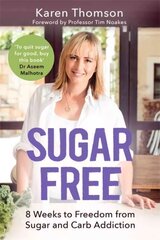 Sugar Free: 8 Weeks to Freedom from Sugar and Carb Addiction цена и информация | Самоучители | kaup24.ee