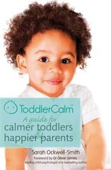 ToddlerCalm: A guide for calmer toddlers and happier parents hind ja info | Eneseabiraamatud | kaup24.ee