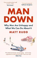 Man Down: Why Men Are Unhappy and What We Can Do About It hind ja info | Eneseabiraamatud | kaup24.ee