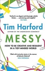 Messy: How to Be Creative and Resilient in a Tidy-Minded World hind ja info | Eneseabiraamatud | kaup24.ee
