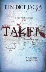 Taken: An Alex Verus Novel from the New Master of Magical London цена и информация | Фантастика, фэнтези | kaup24.ee