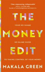 Money Edit: Your no blame, no shame guide to taking control of your money hind ja info | Eneseabiraamatud | kaup24.ee