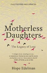 Motherless Daughters: The Legacy of Loss цена и информация | Самоучители | kaup24.ee