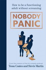 Nobody Panic: How to be a functioning adult without screaming hind ja info | Eneseabiraamatud | kaup24.ee