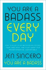 You Are a Badass Every Day: How to Keep Your Motivation Strong, Your Vibe High, and Your Quest for Transformation Unstoppable hind ja info | Eneseabiraamatud | kaup24.ee