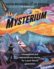 Mysterium: Unexplained and extraordinary stories for a post-Nessie generation hind ja info | Eneseabiraamatud | kaup24.ee