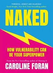 Naked: How Vulnerability Can Be Your Superpower hind ja info | Eneseabiraamatud | kaup24.ee