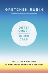 Outer Order Inner Calm: declutter and organize to make more room for happiness hind ja info | Eneseabiraamatud | kaup24.ee
