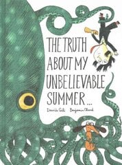 Truth About My Unbelievable Summer . . . цена и информация | Книги для подростков и молодежи | kaup24.ee