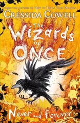 Wizards of Once: Never and Forever: Book 4 - winner of the British Book Awards 2022 Audiobook of the Year hind ja info | Noortekirjandus | kaup24.ee