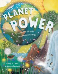 Planet Power: Explore the World's Renewable Energy 2021 hind ja info | Noortekirjandus | kaup24.ee