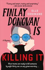 Finlay Donovan Is Killing It: A Mystery цена и информация | Фантастика, фэнтези | kaup24.ee
