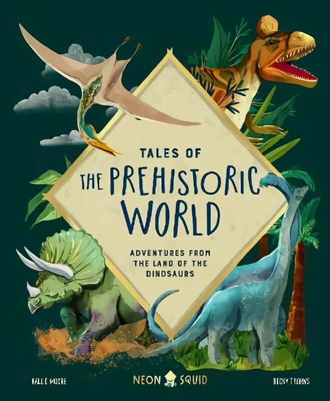 Tales of Prehistoric World: Adventures from the Land of the Dinosaurs цена и информация | Noortekirjandus | kaup24.ee