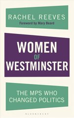 Women of Westminster: The MPs who Changed Politics цена и информация | Книги по социальным наукам | kaup24.ee