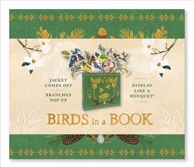 Birds in a Book (A Bouquet in a Book): Jacket Comes Off. Branches Pop Up. Display Like a Bouquet!: Jacket Comes Off. Branches Pop Up. Display Like a Bouquet! цена и информация | Книги о питании и здоровом образе жизни | kaup24.ee