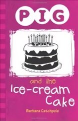 Pig and the Ice-Cream Cake UK ed. цена и информация | Книги для подростков и молодежи | kaup24.ee
