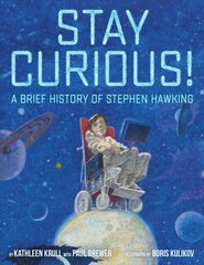 Stay Curious!: A Brief History of Stephen Hawking hind ja info | Noortekirjandus | kaup24.ee