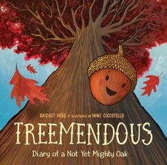 Treemendous: Diary of a Not Yet Mighty Oak цена и информация | Книги для подростков и молодежи | kaup24.ee