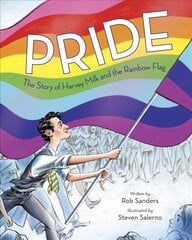 Pride: The Story of Harvey Milk and the Rainbow Flag цена и информация | Книги для подростков и молодежи | kaup24.ee