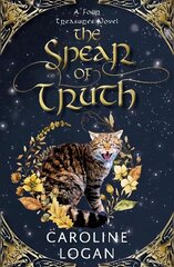 Spear of Truth: A Four Treasures Novel (Book 4) hind ja info | Noortekirjandus | kaup24.ee