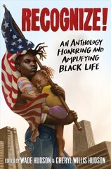 Recognize!: An Anthology Honoring and Amplifying Black Life цена и информация | Книги для подростков и молодежи | kaup24.ee