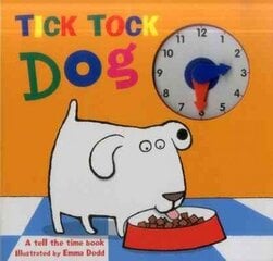 Tick Tock Dog: A Tell the Time Book with a Special Movable Clock! hind ja info | Noortekirjandus | kaup24.ee