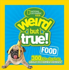 Weird But True! Food: 300 Bite-Size Facts About Incredible Edibles цена и информация | Книги для подростков и молодежи | kaup24.ee