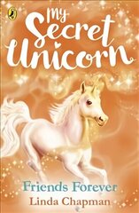 My Secret Unicorn: Friends Forever цена и информация | Книги для подростков и молодежи | kaup24.ee