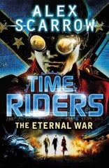 TimeRiders: The Eternal War (Book 4) 4th edition hind ja info | Noortekirjandus | kaup24.ee