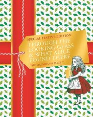 Through the Looking-glass and What Alice Found There Festive Edition hind ja info | Noortekirjandus | kaup24.ee