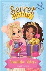 Secret Princesses: Snowflake Sisters: Two adventures in one! Special hind ja info | Noortekirjandus | kaup24.ee