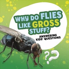 Why Do Flies Like Gross Stuff? цена и информация | Книги для подростков и молодежи | kaup24.ee