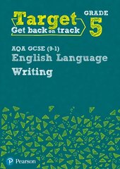 Target Grade 5 Writing AQA GCSE (9-1) English Language Workbook: Target Grade 5 Writing AQA GCSE (9-1) English Language Workbook hind ja info | Noortekirjandus | kaup24.ee